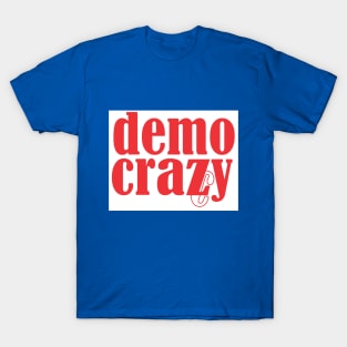 No More Democracy  #5 T-Shirt